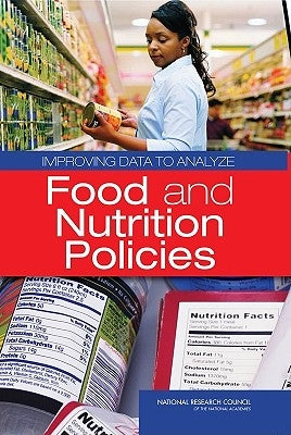 Improving Data to Analyze Food and Nutrition Policies by National Research Council