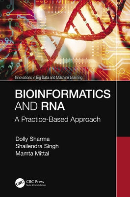 Bioinformatics and RNA: A Practice-Based Approach by Sharma, Dolly