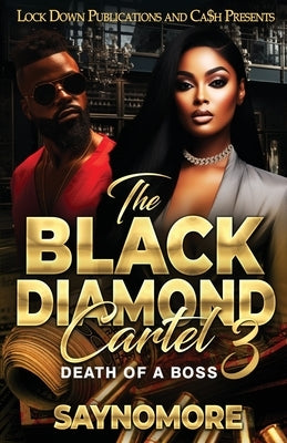 The Black Diamond Cartel 3 by Saynomore