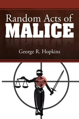 Random Acts of Malice by Hopkins, George R.