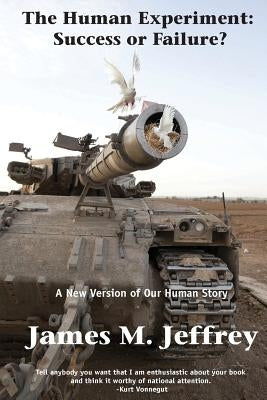 The Human Experiment: Success or Failure by Jeffrey, James M.