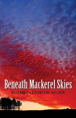 Beneath Mackerel Skies by Wilder, Elizabeth Egerton
