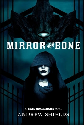 Mirror and Bone by Shields, Andrew