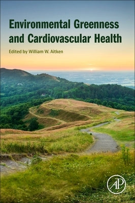 ​​environmental Greenness and Cardiovascular Health​ by Aitken, William W.