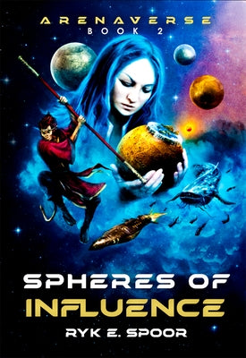 Spheres of Influence: Volume 2 by Spoor, Ryk E.