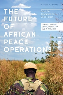 The Future of African Peace Operations: From the Janjaweed to Boko Haram by de Coning, Cedric