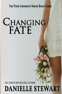 Changing Fate (Book 3) by Stewart, Danielle