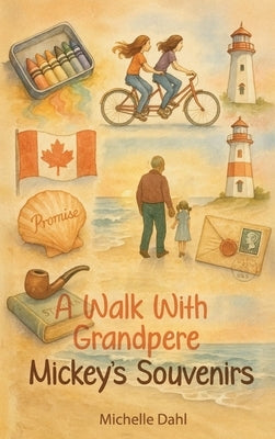 A Walk With Grandpere: Mickey's Souvenirs by Dahl, Michelle