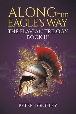 Along The Eagle's Way by Longley, Peter