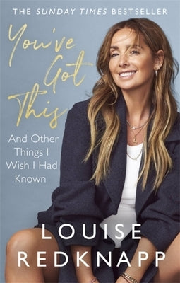You've Got This: And Other Things I Wish I Had Known by Redknapp, Louise