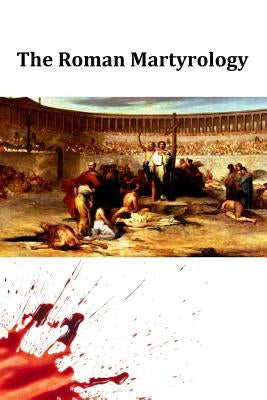 The Roman Martyrology by Hermenegild Tosf, Brother