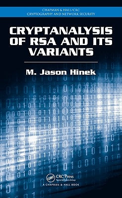 Cryptanalysis of RSA and Its Variants by Hinek, M. Jason