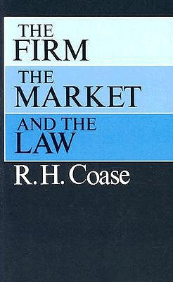 The Firm, the Market, and the Law by Coase, R. H.