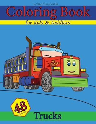 Coloring Books for Kids & Toddlers: Trucks: Early Learning, Children Activity and Relaxation Books for Kids & Toddlers, Ages 2-4, 4-8, Volume 2 by Tsimpoukidis, Tasos