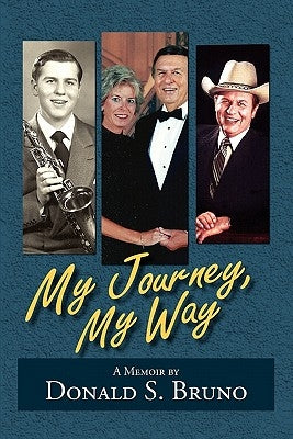My Journey, My Way by Bruno, Donald S.
