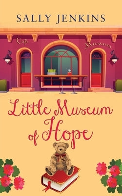 LITTLE MUSEUM OF HOPE a unique story full of hope. Guaranteed to pull at the heartstrings by Jenkins, Sally