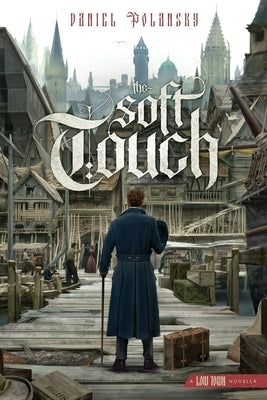 The Soft Touch: A Low Town novella by Polansky, Daniel