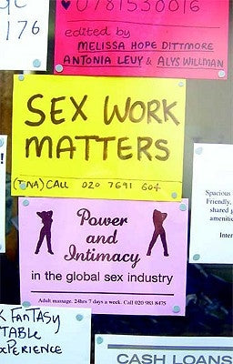 Sex Work Matters: Exploring Money, Power, and Intimacy in the Sex Industry by Bradley-Engen, Mindy S.