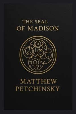 The Seal of Madison by Petchinsky