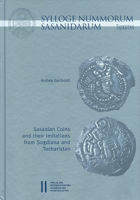 Sylloge Nummorum Sasanidarum Tajikistan - Sasanian Coins and Their Imitations from Sogdiana and Toachristan by Gariboldi, Andrea