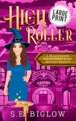 High Roller: A large Print Gambling Paranormal Mystery by Biglow, S. E.