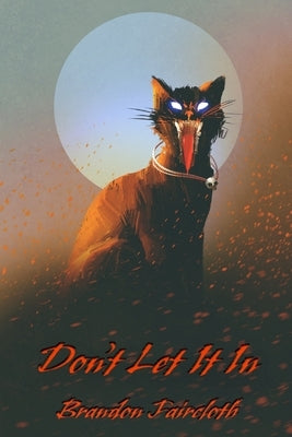 Don't Let It In by Faircloth, Brandon