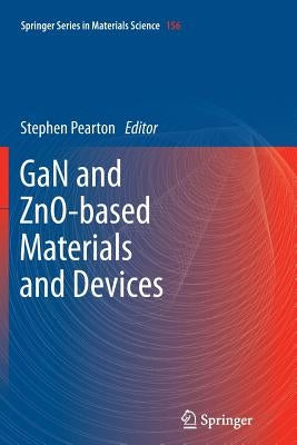 Gan and Zno-Based Materials and Devices by Pearton, Stephen