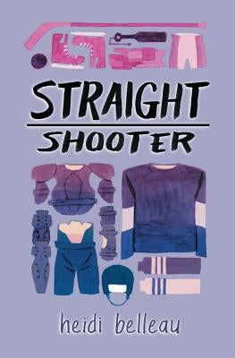 Straight Shooter by Belleau, Heidi
