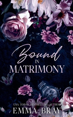 Bound in Matrimony by Bray, Emma