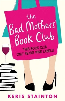 The Bad Mothers' Book Club by Stainton, Keris