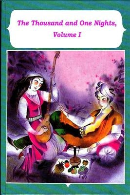 The Thousand and One Nights, Volume 1 by Anonymous