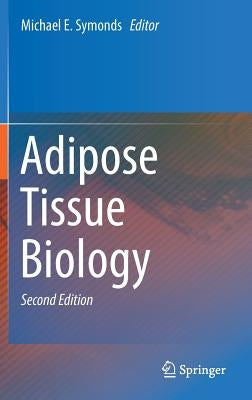 Adipose Tissue Biology by Symonds, Michael E.