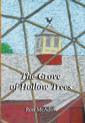The Grove of Hollow Trees by McAdow, Ron