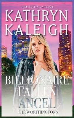Billionaire Fallen Angel by Kaleigh, Kathryn