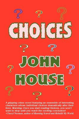 Choices by House, John
