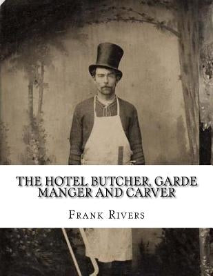 The Hotel Butcher, Garde Manger and Carver by Chambers, Sam
