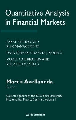 Quantitative Analysis in Financial Markets: Collected Papers of the New York University Mathematical Finance Seminar (Vol II) by Avellaneda, Marco