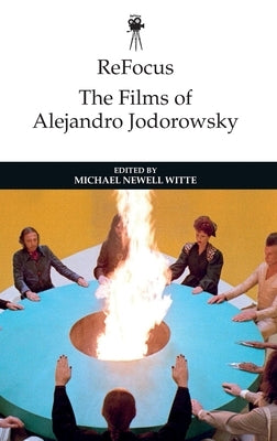 Refocus: The Films of Alejandro Jodorowsky by Witte, Michael