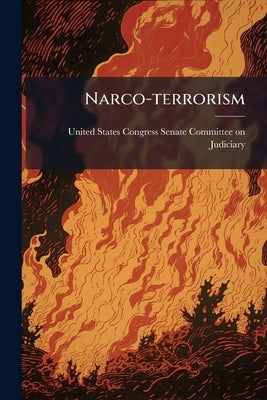 Narco-terrorism by United States Congress Senate Committ