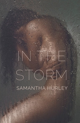 In The Storm: Poems by Hurley, Samantha