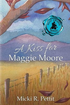 A Kiss for Maggie Moore by Pettit, Micki R.