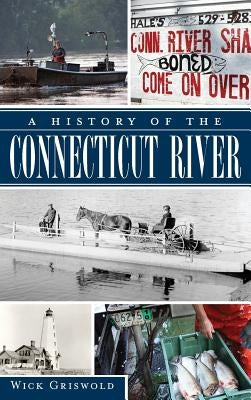 A History of the Connecticut River by Griswold, Wick