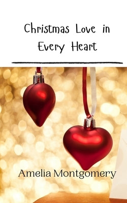 Christmas Love in Every Heart by Montgomery, Amelia