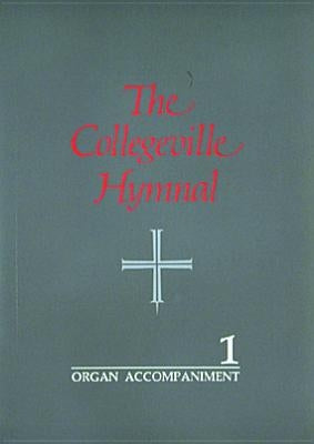 The Collegeville Hymnal: Organ Accompaniment by McKenna, Edward