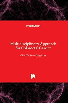 Multidisciplinary Approach for Colorectal Cancer by Jeong, Keun-Yeong
