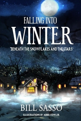 Falling Into Winter: "Beneath The Snowflakes And the Stars" by Fowler, Abbie