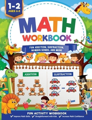 Math Workbook Grade 1: Fun Addition, Subtraction, Number Bonds, Fractions, Matching, Time, Money, And More Ages 6 to 8, 1st & 2nd Grade Math: by Trace, Jennifer L.