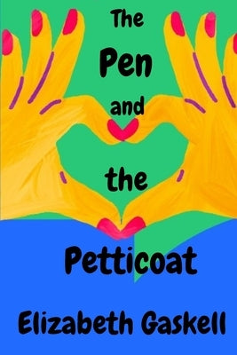 The Pen and the Petticoat by Gaskell, Elizabeth