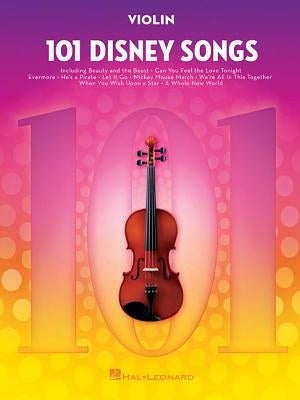 101 Disney Songs: For Violin by Hal Leonard Corp