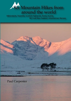 Six Mountain Hikes from around the world by Carpenter, Paul